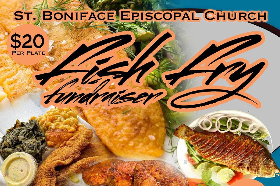 St. Boniface Episcopal Church Fish Fry Fundraiser - $20 per plate. – Image description: pictures of fried fish on plates