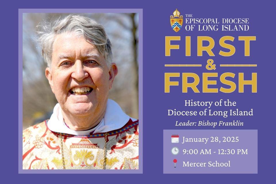 First and Fresh - History of the Diocese of Long Island - Leader: Bishop Franklin