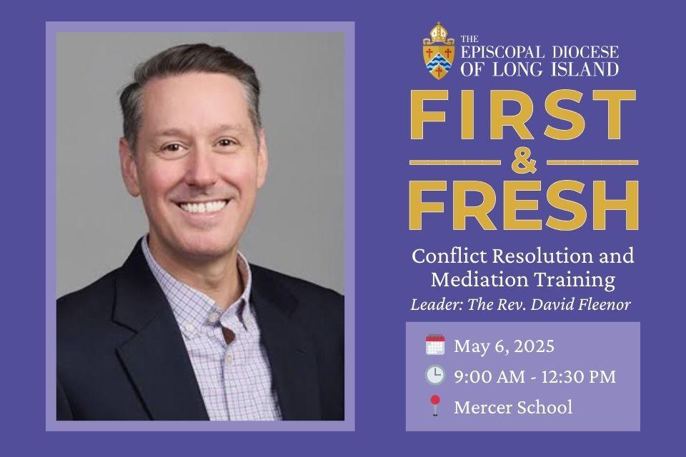 First and Fresh - Conflict Resolution and Mediation Training - Leader: David Fleenor