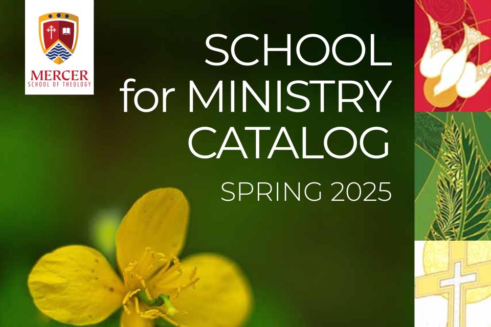 Graphic for the Mercer School for Ministry Catalogue - Spring 2025