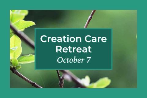 Creation Care Retreat October 7