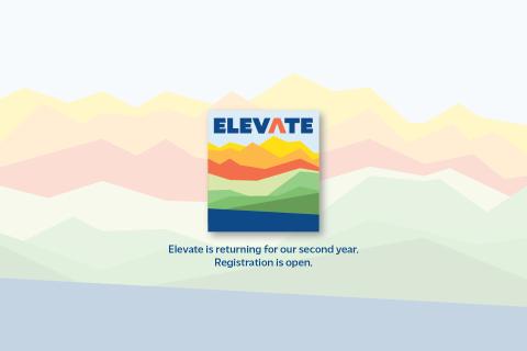 Elevate is Returning