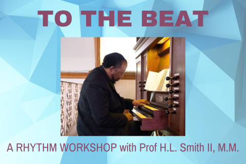 To the Beat, a rhythm workshop with Prof. H.L. Smith II