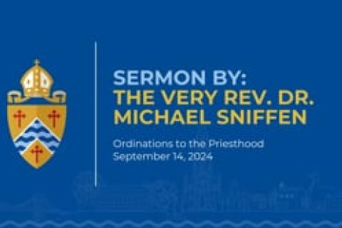 Dean Michael Sniffen Sermon - Ordinations to the Priesthood - Sep 14 2024