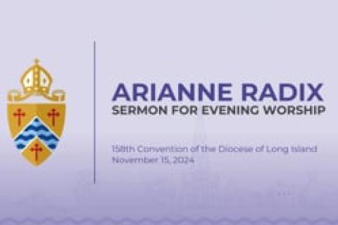 Arianne Radix Sermon - Friday Worship - 158th Convention of the Diocese of Long Island